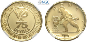 Ras Al-Khaimah, United Arab Emirates, Saqr Bin Muhammad al-Qasimi (1948-), 75 Riyals 1970, KM-22 Au 900 g 15,53 mm 28 in Slab NGC PF68 Ultra Cameo (ce...