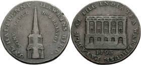 Grossbritannien/-Token 18. Jh., England. 
Somerset. 
Bristol. Halfpenny 1793. Church spire. ONE HALFPENNY HAWKINS BIRD, in inner circle WINE STREET ...