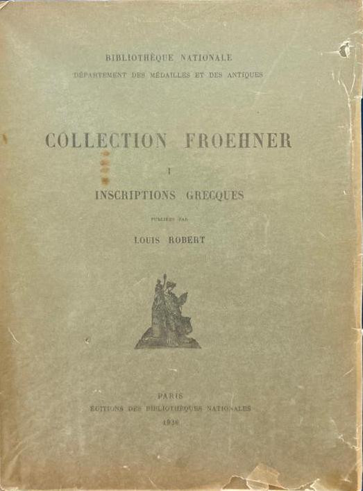 Robert L. Collection Froehner I Inscription Grecques. Paris 1936. Brossura ed. p...