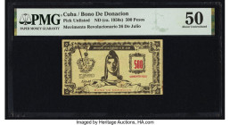 Cuba Bono De Donacion 500 Pesos ND (ca. 1950s) Pick Unlisted PMG About Uncirculated 50. Rust is noted on this example. 

HID09801242017

© 2022 Herita...