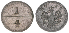 Maria Theresia 1740-1780
1/4 Kreuzer, 1751. sehr selten
Hall
0,47g
MT 1223
stfr-