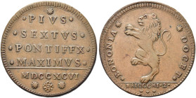 BOLOGNA. Pio VI (Giannangelo Braschi), 1775-1799 
Da 2 Baiocchi 1796. Æ gr. 21,92 Dr. PIVS / SEXTVS / PONTIFEX / MAXIMVS. Iscrizione disposta su quat...