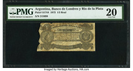Argentina Banco de Londres y Rio de la Plata 1/2 Real 25.9.1872 Pick S1744 PMG Very Fine 20. Previous mounting and stains are noted on this example. 
...