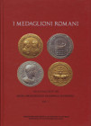 A.A.V.V. - I Medaglioni Romani del Monetiere del Museo Archeologico Nazionale. Vol. I. Gubbio, s.d. pp. 192, tavv. 50 + ill. nel testo a colori. ril. ...