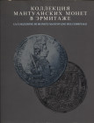 A.A.V.V. - La collezione di monete mantovane dell’Ermitage. Milano, 1995. Pp. 275, tavole e ill. nel testo a colori e b\n. ril. ed. buono stato, impor...