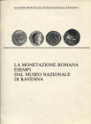 A.A.V.V. - La monetazione romana esempi dal Museo Nazionale di Ravenna. Faenza, 1983. Pp. 32, ill. nel testo. ril. ed. buono stato.