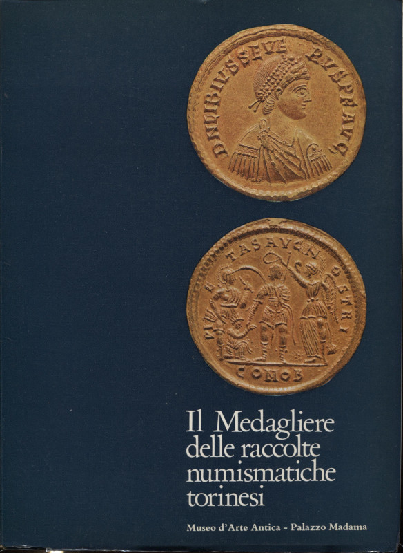 AA.VV. - Il Medagliere delle raccolte numismatiche torinesi. Torino, 1964. Pp. 2...