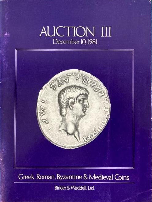 Birkler & Waddel Auction III Greek, Roman, Byzantine & Medieval Coins.New York 1...