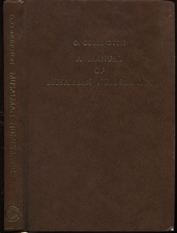 CODRINGTON O. - A manual of musulman numismatics. Chicago, 1970. Pp. 239. Ril. e...