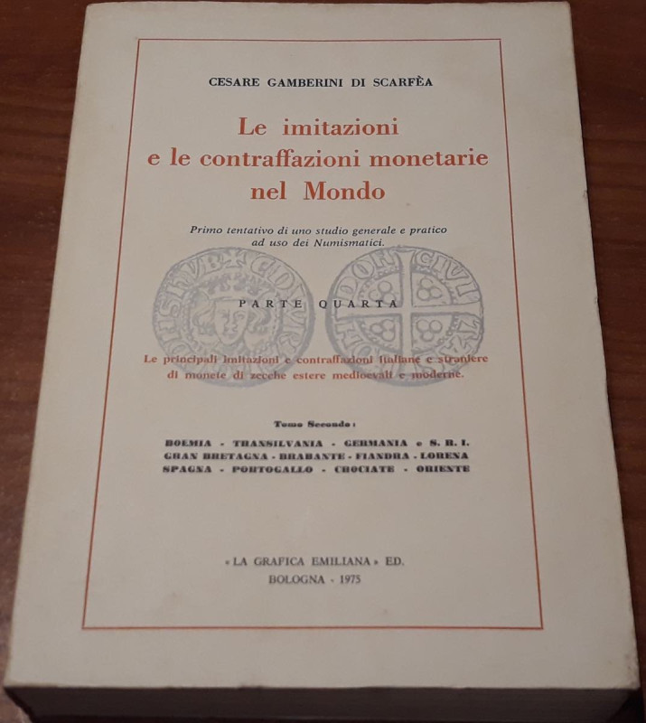 GAMBERINI DI SCARFEA Cesare. Le imitazioni e le contraffazioni monetarie nel Mon...