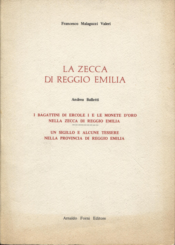 MALAGUZZI VALERI F. - La zecca di Reggio Emilia. Bologna, 1975. Pp. 148 + 28, ta...