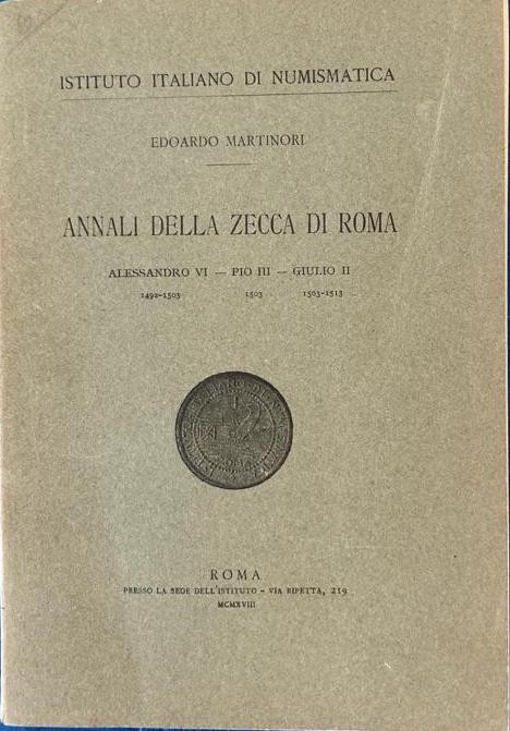 Martinori. E. Annali della zecca di Roma, Alessandro VI 1492-1503, Pio III 1503,...