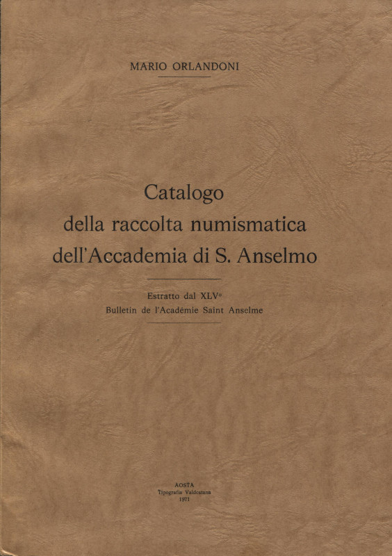 ORLANDONI M. - Catalogo della raccolta numismatica dell’Accademia di S. Anselmo....