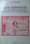 Les assignats et les papiers-monnaies émis par l'Etat au XVIIIè siècle, Jean Lafaurie, Paris 1981
175 pages et 93 planches.