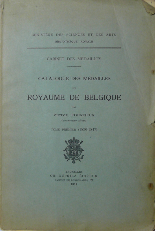 Catalogue des médailles du Royaume de Belgique par Victor Tourneur, conservateur...