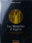 Les médailles d'Algérie, Philippe Escande, 1996
Très bel ouvrage de 302 pages de descriptions et photos sur l'Histoire de l'Algérie de 1830 à 1962 ra...