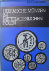 Hebräische münzen im mittelaterlichen polen, Marian Gumowski, Autriche 1975
Ouvrage de 135 pages de descriptions et 10 planches traitant des monnaies...