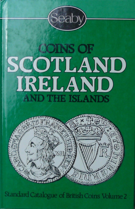 Coins of Scotland, Ireland and the Islands, Standard catalogue of british coins ...