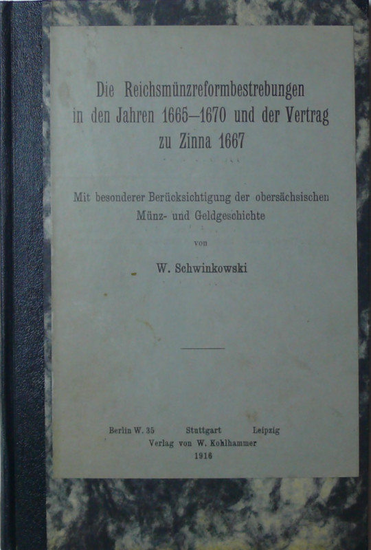 Die Reichmünzreformbestrebungen in den 1665-1670 und der Vertrag zu Zinna 1667, ...