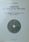 Amulettes de Chine et du Viet-Nam, François Thierry, 1987
Ouvrage de 138 pages et 83 planches.