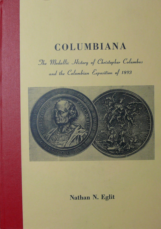 Columbiana, The medallic History of Chrisopher Columbus and the columbian exposi...