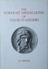 The portrait medallions of David D'Angers, An illustrated catalogue of David's contemporary and retrospective portraits in bronze, J. G. Reinis, New-Y...
