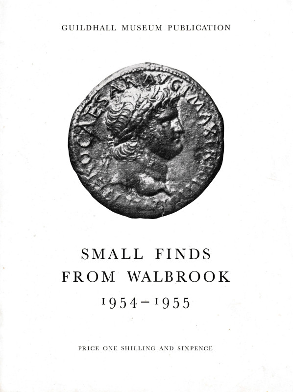 AA.VV. Small Finds From Walbrook, 1954-1955. Guildhall Museum Publications. 1958...