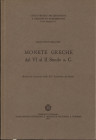 BELLONI G.G. - Monete greche dal VI al II secolo a.C. Milano, 1971. Pp. 63, tavv. 12. Ril. ed. buono stato, raro.