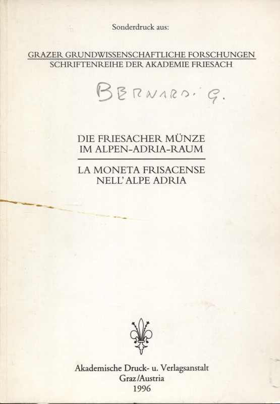 BERNARDI G. - La moneta frisacense nell'Alpe Adria. Graz, 1996. pp. 453 - 462. r...