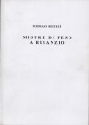 BERTELE T. - Misure di peso a Bisanzio. A cura di Giovanni Bertele e Callagher Bruno. Padova, 2009. pp. 47. ril ed ottimo stato. importante lavoro del...