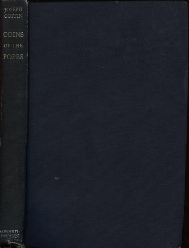 COFFIN J. - Coins of the Popes. New York, 1946. Pp. 169, tavv. 16 + 1. Ril. ed. ...