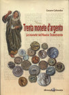 COLOMBO C. - Trenta monete d'argento. le monete nel Nuovo Testamento. Pessano, 2003. pp. 143, tavv. e ill. nell testo a colori. ril ed ottimo stato. o...