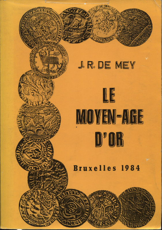DE MEY J. R. – Le Moyen – Age d’or. Bruxelles, 1984. Pp. 376, con 2246 ill. nel ...