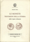 DIEGI R. - Le monete tstimoni della storia; dalle origini a Bisanzio. Formia, 2004. pp. 84, ill nel testo b\n. ril ed ottimo stato. importante lavoro ...