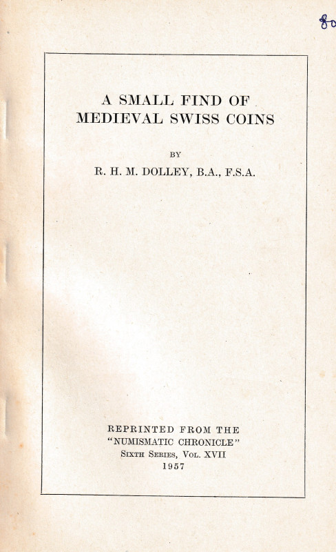 Dolley R. H. M., B. A., F. S. A., A small find of medieval Swiss coins. Ristampa...