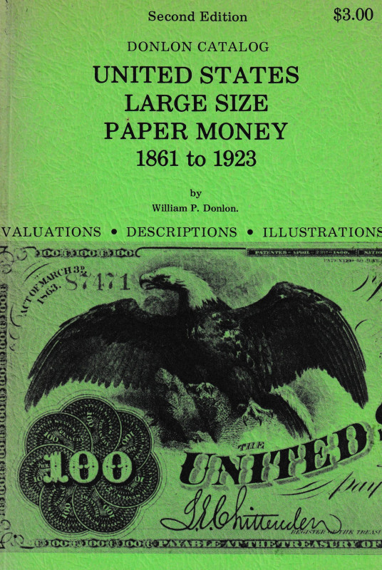 Donlon W. P., United States Large Size Paper Money 1861 to 1923 Second Edition D...