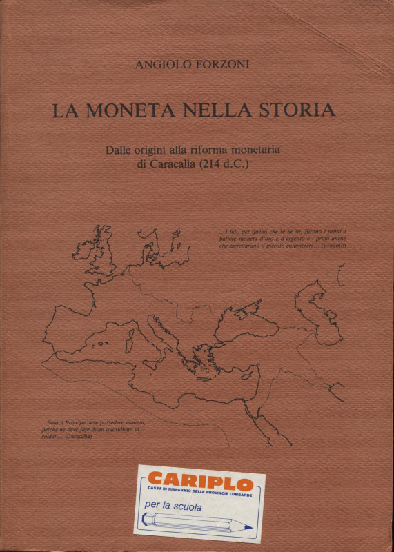 FORZONI A. - La moneta nella storia. Dalle origini alla riforma monetaria di Car...