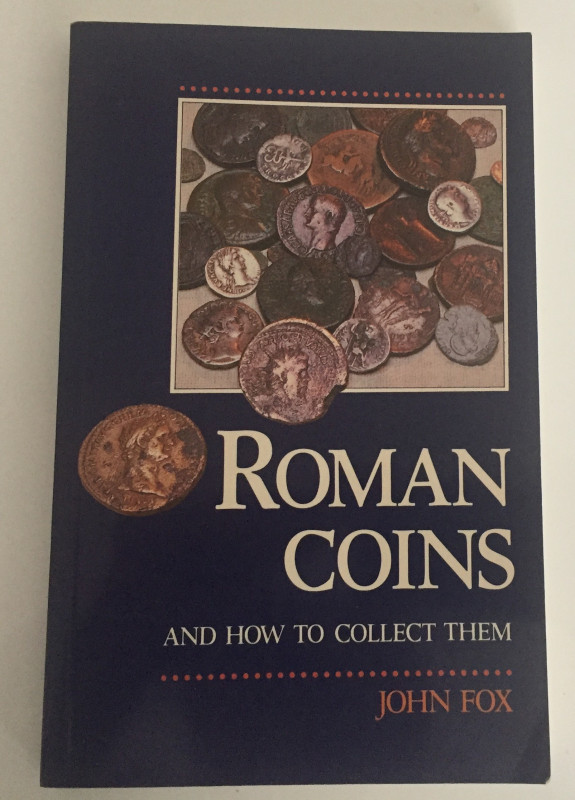 Fox J. Roman Coins and How To Collect Them. New York 1983. Brossura ed. pp. 194,...