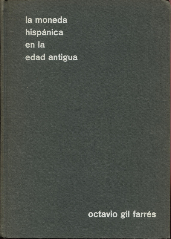 GIL FARRES O. - La moneda hispanica en la edad antigua. Madrid, 1966. pp. xix - ...