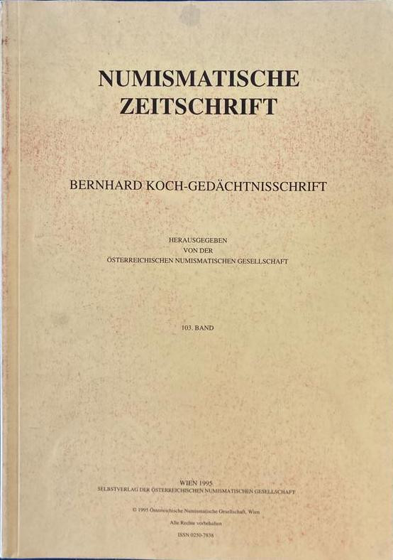 Koch- Gedachtnisschrift B. Numismatische Zeitschrift 103 Band. Wien 1995. Brossu...