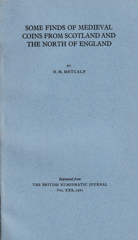 Metcalf D.M., Some Finds of Medieval Coins from Scotland and the North of Englan...