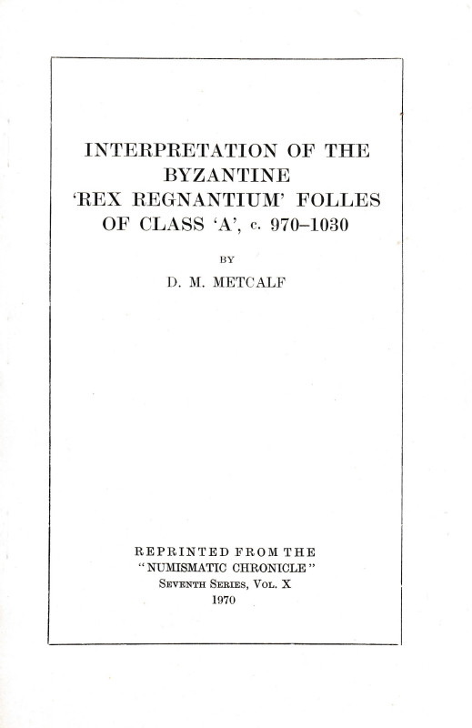 Metcalf D. M., Interpretation of the Byzantine "Rex Regnantium" folles of class ...