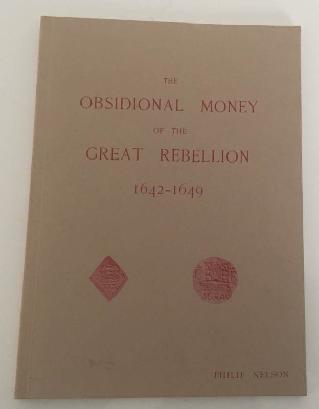 Nelson P., The Obsidional Money of the Great Rebellion, 1642-49. London 1976. Br...