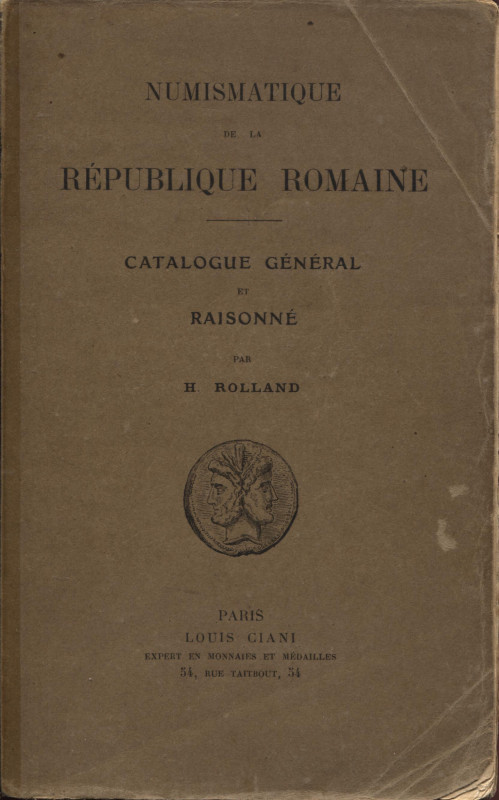 ROLLAND H. - Numismatique de la Republique Romaine. Paris, s.d. ( anni 20 ) pp. ...