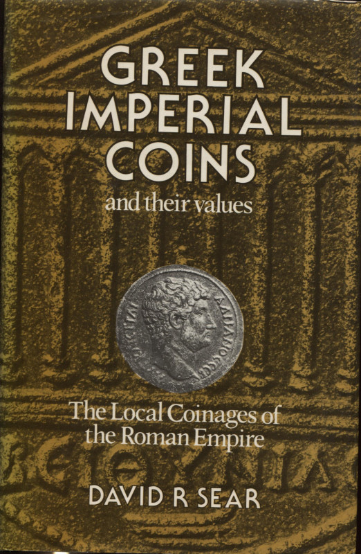 Sear D.R. - Greek imperial Coins and their values. The local coinages of the Rom...