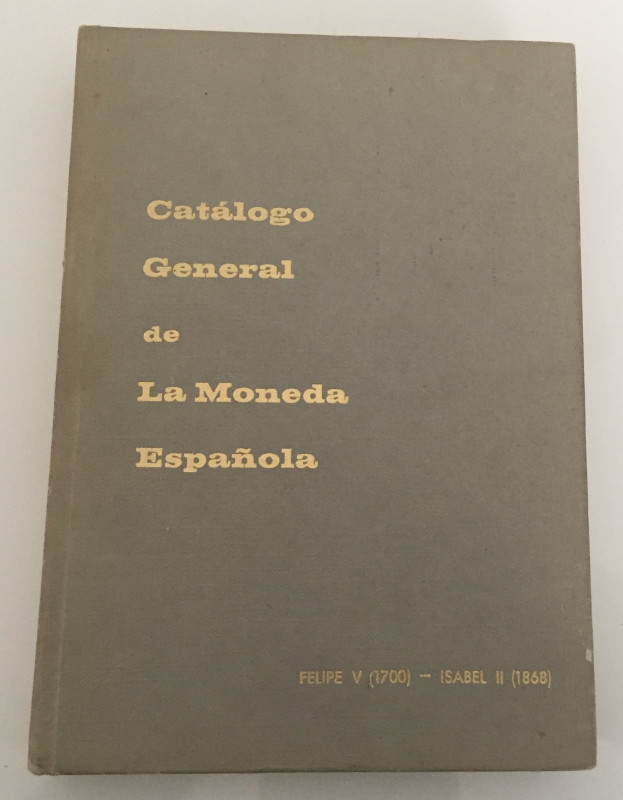 Vicenti J.A., Catalogo General de la Moneda Espanola. Felipe V (1700) - Isabel I...