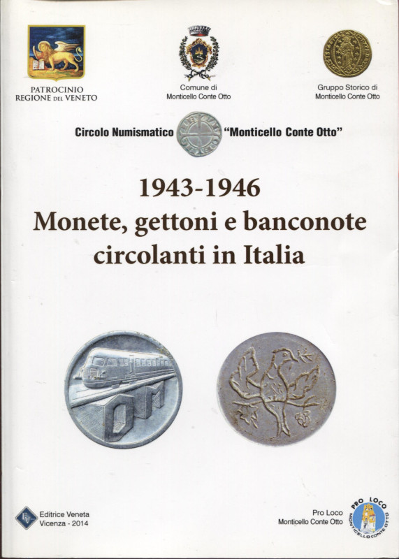 ZIGGIOTTO C. - 1943 - 1946. Monete, Gettoni e banconote circolanti in Italia. Vi...