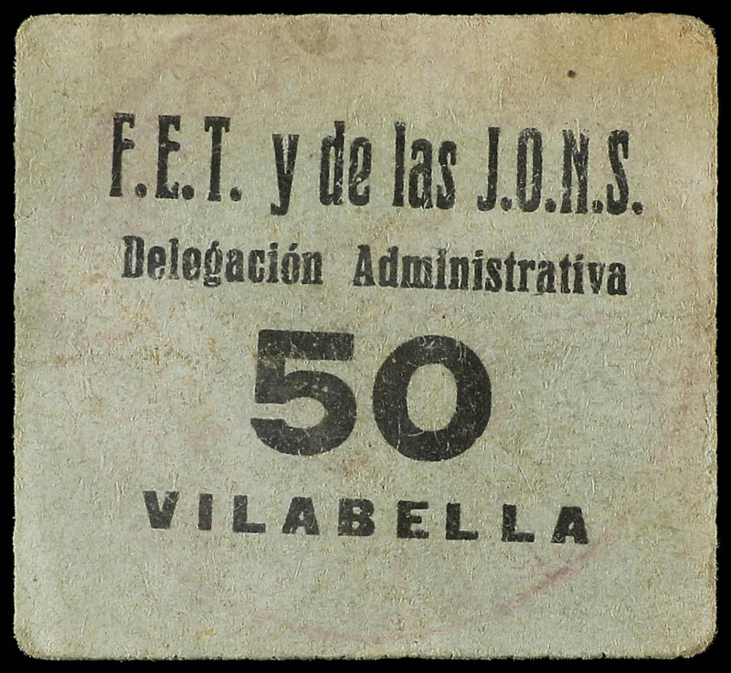 50 Céntimos. F.E.T. y de las J.O.N.S. DELEGACIÓN ADMINISTRATIVA. VILABELLA. Cart...