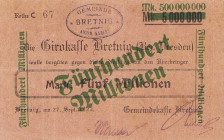 Städte und Gemeinden
Bretnig 5 Millionen Mark 27.9.1923. Überdruck auf 1 Million Mark. 500 Millionen Mark Überdruck auf 5 Millionen Mark vom 27.9.192...