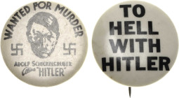 Drittes Reich
 Ansteckplakette aus Eisenblech o.J. "Wanted for Murder". Kopf Hitlers von vorn, flankiert von zwei Hakenkreuzen. 31,8 mm, 2,19 g. Rv. ...